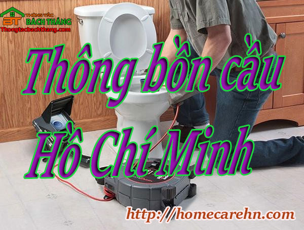 thông bồn cầu tại hồ chí minh giá rẻ BT homecare