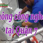 Thông cống nghẹt tại Quận 7 – Hồ Chí Minh giá rẻ, triệt để BT homecare