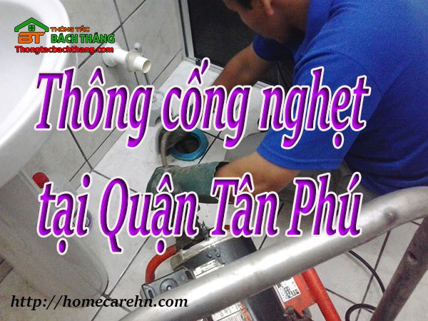 Thông cống nghẹt tại Quận Tân Phú giá rẻ BT homecare