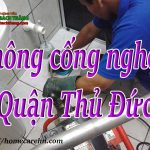 Thông cống nghẹt tại Quận Thủ Đức Hồ Chí Minh giá rẻ BT homecare