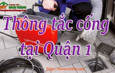 Thông tắc cống tại Quận 1 giá rẻ, BT homecare