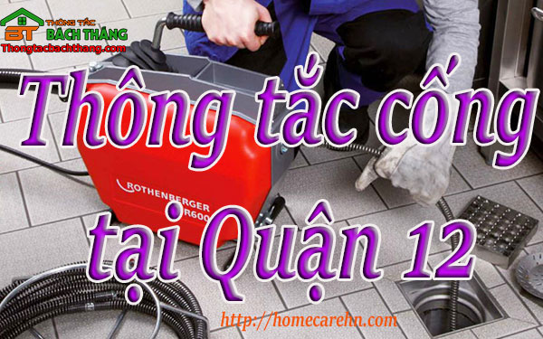 Thông tắc cống tại Quận 12 giá rẻ BT homecare