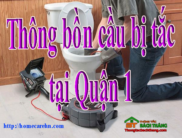 thông bồn cầu bị tắc quận 1 BT homecare