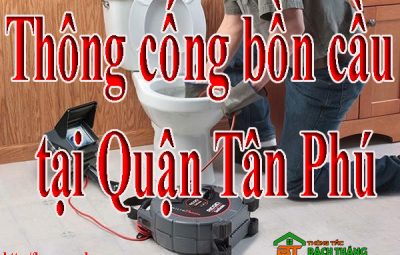 Thông cống bồn cầu tại Quận Tân Phú giá rẻ BT homecare