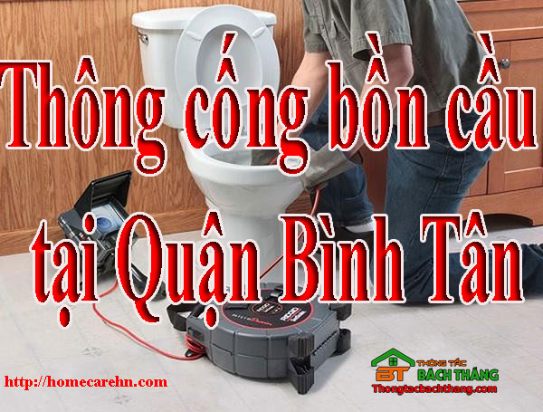 Thông cống bồn cầu tại Quận Tân Bình giá rẻ BT homecare