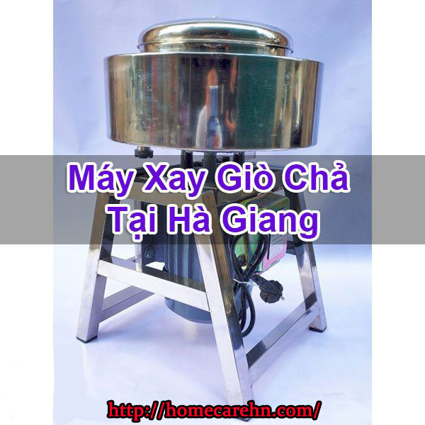 Máy Xay Giò Chả Tại Hà Giang