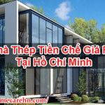 Nhà Thép Tiền Chế Giá Rẻ Tại Hồ Chí Minh Uy Tín – Homecare BT