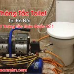 Thông Tắc Toilet Tại Hà Nội Uy Tín Sử Lý 24/7 Homecarehn BT